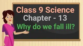 Class 9 Science Chapter - 13 