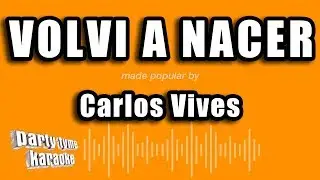 Carlos Vives - Volvi A Nacer (Versión Karaoke)