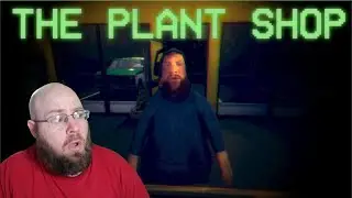 CaseOh has the wildest visit | The Plant Shop (Indie Horror Game)