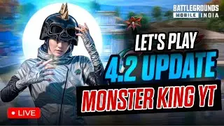 let's Play bgmi 4.2 UPDATE With Monster King YT On Live Stream