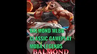 🔥BALMOND 10 KILLS 🔥🥶 CLASSIC GAMEPLAY MOBILE LEGENDS BANG BANG MOBA LEGENDS MLBB 