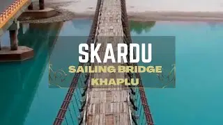Pakistan nature | Pakistan top places | skardu sailing Bridge | Nature with Traveling