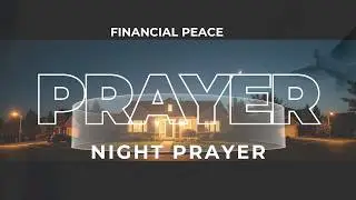 Powerful Night Prayer for Financial Miracles: Shifting Your Atmosphere