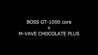 BOSS GT 1000 core + M-VAVE CHOCOLATE PLUS
