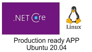 Create and deploy ( production ready ) a .NET core app on Linux