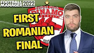 FIRST ROMANIAN FINAL | DINAMO BUCURESTI | S1 E9 | FOOTBALL MANAGER 2022