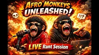 Afro Monkeys Unleashed 🐒🔥 | Live Rant Session