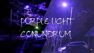Purple Street Lights Conundrum