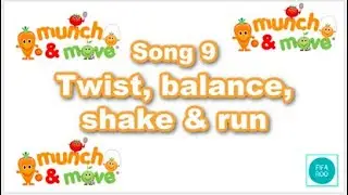 SONG 9. Twist, balance, shake & run-Dance【MUNCH AND MOVE PROGRAM】 2021