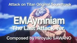 EMAymniam | Attack on Titan: The Last Attack ver. / Anime Ver.