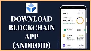Download Blockchain 2022: How To Install Blockchain App On Android Device?