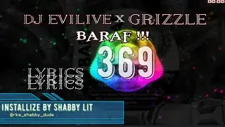 EVILIVE - Baraf [feat. Grizzle] || Lyrical Video || Shabby Lit