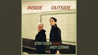Inside Outside (Strip Down Remix)