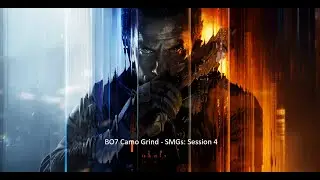 BO7 Camo Grind - SMGs: Session 4