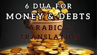 6 Dua for Money & Debts | with Arabic and Translation