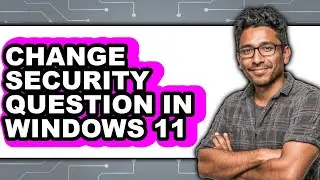 How to Change Security Question in Windows 11 - Full Guide