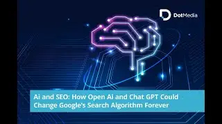 Ai and SEO: How Open Ai and Chat GPT Could Change Google&rsquo;s Search Algorithm Forever