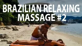 Brazilian Relaxing Massage by the Beach Imagine the feeling of the beach