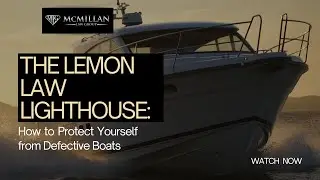The Lemon Law Lighthouse: How to Protect Yourself from Defective Boats 🚤⚖️