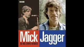 Mick Jagger In His Own Words - Mick Jagger