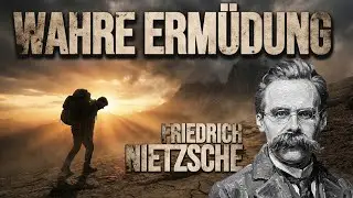 Warum Dein Leben Dich Ermüdet – Nietzsche Antwortet