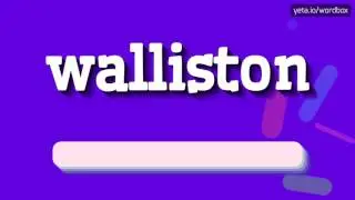 УАЛЛИСТОН &ndash; КАК СКАЗАТЬ УАЛЛИСТОН?  #валлистон (WALLISTON - HOW TO SAY WALLISTON? #wa