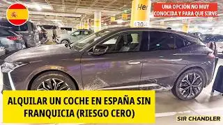 ALQUILAR UN COCHE EN ESPAÑA CON FRANQUICIA 0 INCLUÍDA - DATOS