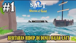 Bertahan Hidup di Dunia Bajak Laut - Salt 2 shores of Gold Indonesia - Part 01