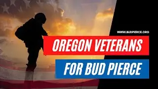 OREGON VETERANS FOR BUD PIERCE 2022