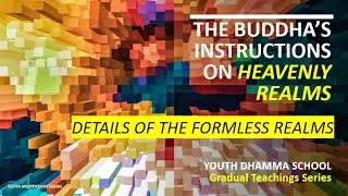 4.10 Details of the Formless Realms - Dhamma Q&A cont. (Youth Dhamma Session)