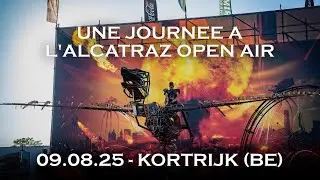 Une journ&eacute;e &agrave; l'ALCATRAZ OPEN AIR 2025 (09.08.25)