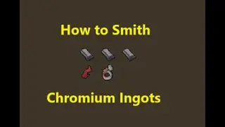 How to smith Chromium Ingots OSRS 2025