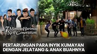 pertarungan para inyik kumayan dengan jelatang dan anak buahnya | 7 MANUSIA HARIMAU NEW GEN