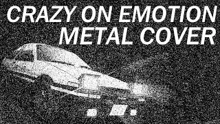 Crazy On Emotion Metal Cover (Eurobeat Goes Metal)