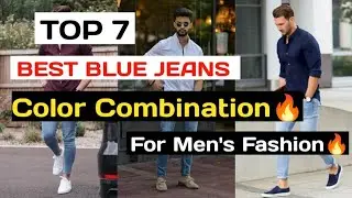 Top 7  Best Blue Jeans  Colour Combination Shirt || For Men's || Attractive Outfits For Blue Jeans 🔥