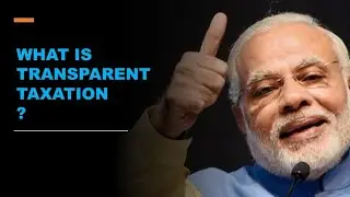 What is Transparent Taxation? | Transparent Scheme| Honouring the Honest
