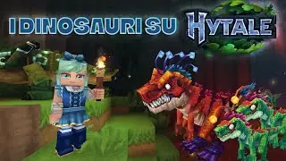 HANNO AGGIUNTO I DINOSAURI SU HYTALE!!