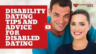 Disability Dating Tips And Advice For Disabled Dating