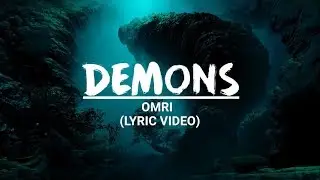 Omri - Demons (Lyric V&iacute;deo)