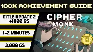 Обновление 2 для Cipher Monk Title. Прохождение 100% достижения * 1000GS за 1-2 минуты *