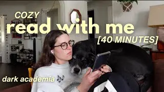 Take a break & read with me for 40 minutes! 🧸 dark academia music [vlogmas day 6]