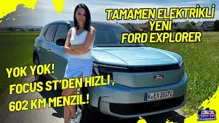 Avrupa İçin Özel Üretilen Elektrikli Ford Explorer'la İlk Test Sürüşü | 602 KM Menzil