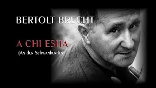 BERTOLT BRECHT - A CHI ESITA