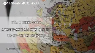 Azərbaycan XIX əsrin 30-50-ci illərində - Test İzahı | DİM 2025