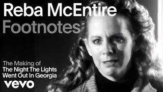 Reba McEntire - The Making of 'The Night the Lights Went Out in Georgia' | Vevo Footnotes