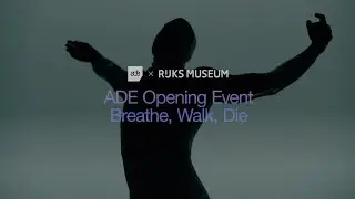 ADE23 Opening Event: Breathe, Walk, Die | Live Stream