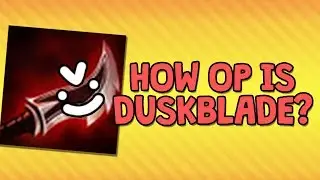 HOW OP IS DUSKBLADE?