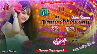 Timro Chheu Aau - DJ Remix | EDM Mix | Nepali Hit Song ||  Remixer arjun official || Old Nepali song