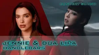 🔈JENNIE & Dua Lipa - Handlebars 🎧 #CONCERT_SOUND