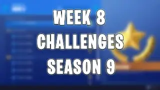 ALL WEEK 8 CHALLENGES - Fortnite Season 9
